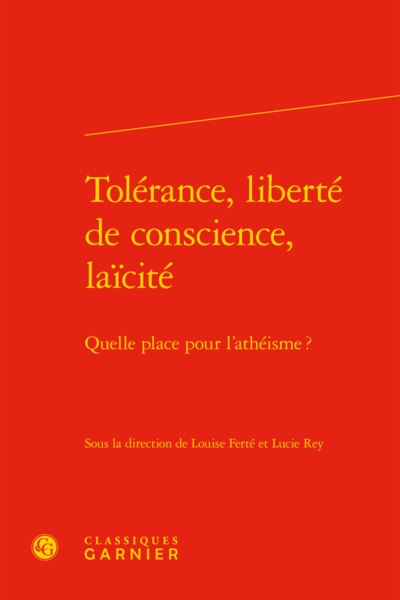 Tolérance, liberté de conscience, laïcité, Quelle place pour l'athéisme ? (9782406078401-front-cover)