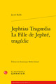 Jephtias Tragoedia / La Fille de Jephté, tragédie (9782406097167-front-cover)