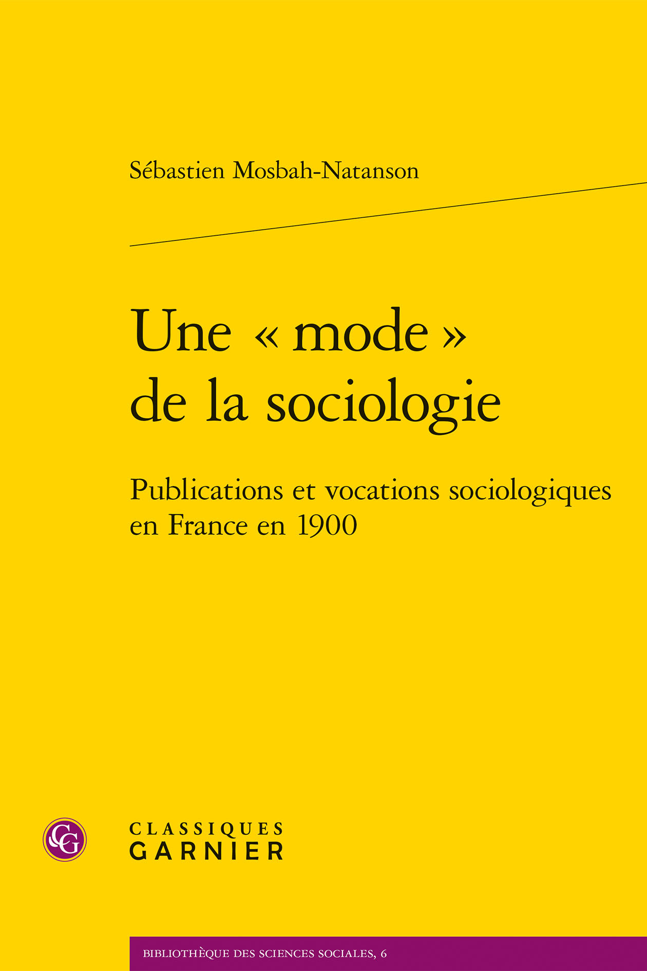 Une « mode » de la sociologie, Publications et vocations sociologiques en France en 1900 (9782406058120-front-cover)