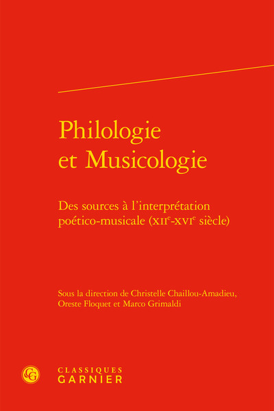 Philologie et Musicologie, Des sources à l'interprétation poético-musicale (XIIe-XVIe siècle) (9782406081692-front-cover)