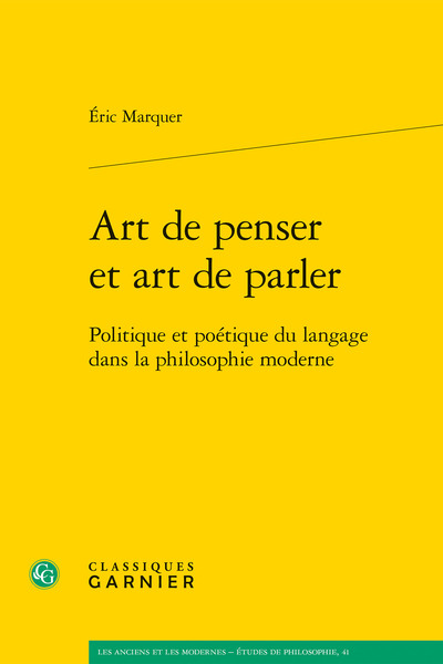 Art de penser et art de parler, Politique et poétique du langage dans la philosophie moderne (9782406087366-front-cover)