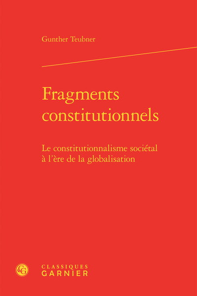Fragments constitutionnels, Le constitutionnalisme sociétal à l'ère de la globalisation (9782406058076-front-cover)