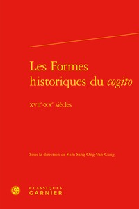 Les Formes historiques du cogito, XVIIe-XXe siècles (9782406085232-front-cover)