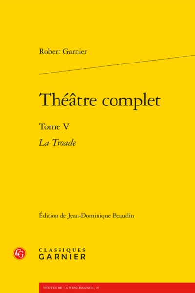 Théâtre complet, La Troade (9782406084280-front-cover)
