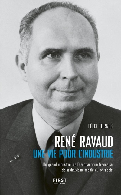 René Ravaud - Une vie pour l'industrie - Un grand industriel de l'aéronautique française de la deuxi (9782412057711-front-cover)