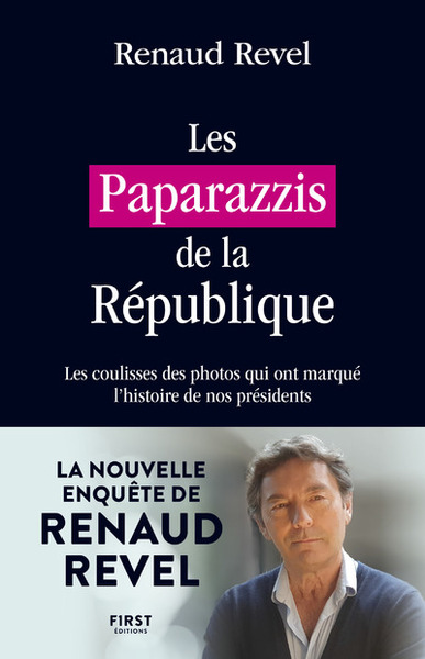 Les Paparazzis de la République - Les coulisses des photos qui ont marqué l'histoire de nos présiden (9782412061350-front-cover)