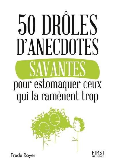 50 drôles d'anecdotes savantes pour estomaquer ceux qui la ramènent trop (9782412029404-front-cover)