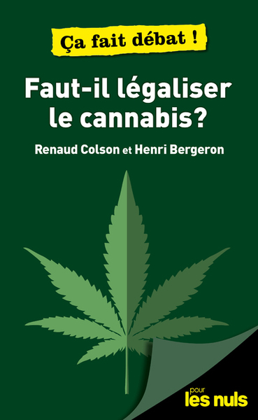 Faut-il légaliser le cannabis ? Pour les Nuls ça fait débat ! (9782412052945-front-cover)