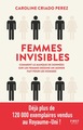 Femmes invisibles - Comment le manque de données sur les femmes dessine un monde fait pour les homme (9782412053034-front-cover)