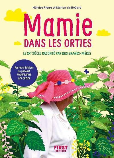 Mamie dans les orties - Le XXe siècle raconté par nos grands-mères (9782412062593-front-cover)