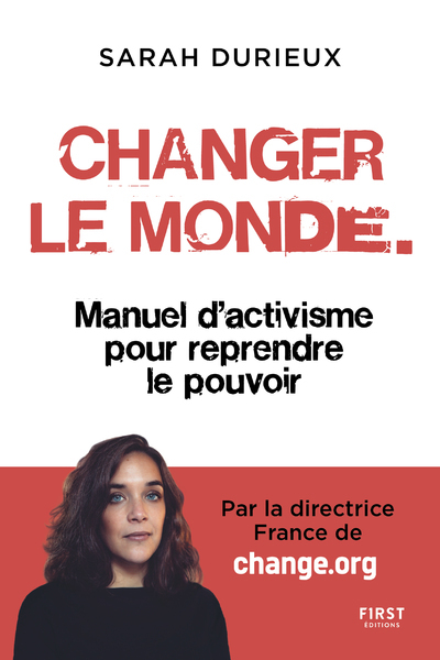 Changer le monde - Manuel d'activisme pour reprendre le pouvoir (9782412061619-front-cover)