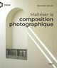 Maîtriser la composition photographique (9782412090312-front-cover)