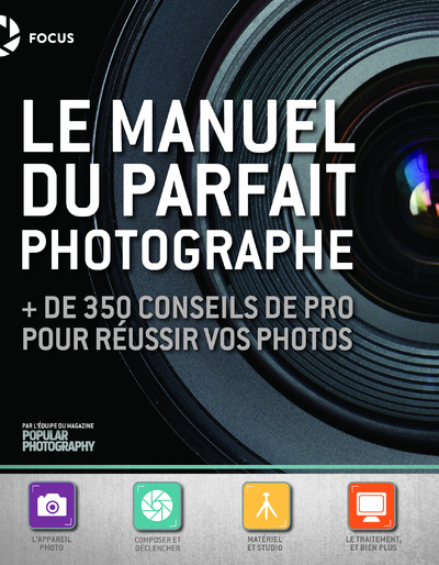 Le Manuel du parfait photographe - + de 350 conseils de pro pour réussir vos photos (9782412049501-front-cover)