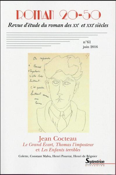 Roman 20-50, n°61/juin 2016, Jean Cocteau. Le Grand Ecart, Thomas l''imposteur et Les Enfants terribles (9782908481884-front-cover)