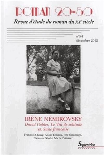 ROMAN 20-50 N  54/DECEMBRE 2012, IRENE NEMIROVSKY : DAVID GOLDER, LE VIN DE SOLITUDE ET SUITE FRANCAISE (9782908481761-front-cover)