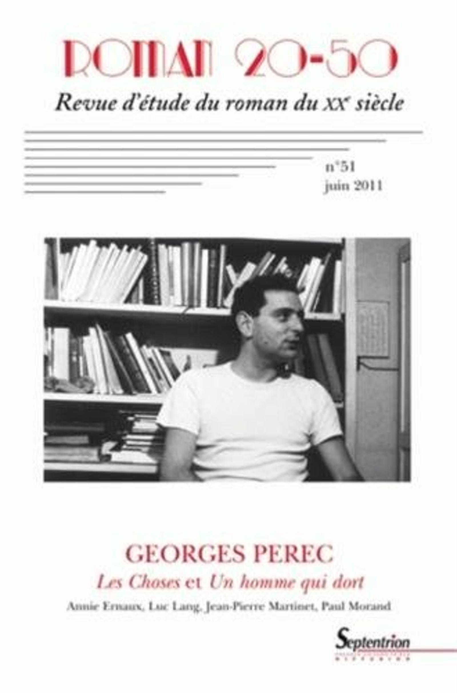 Roman 20-50, n° 51/juin 2011, Georges PerecLes Choses et Un homme qui dortAnnie Ernaux, Luc Lang, Jean-Pierre Martinet, Paul Mor (9782908481723-front-cover)