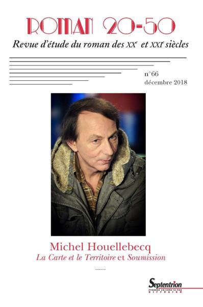 Michel Houellebecq, La Carte et le territoire et Soumission. N°66/décembre 2018 (9782908481952-front-cover)