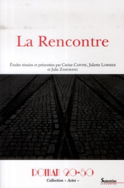 Roman 20-50, collection "Actes"/2014, La Rencontre (9782908481778-front-cover)