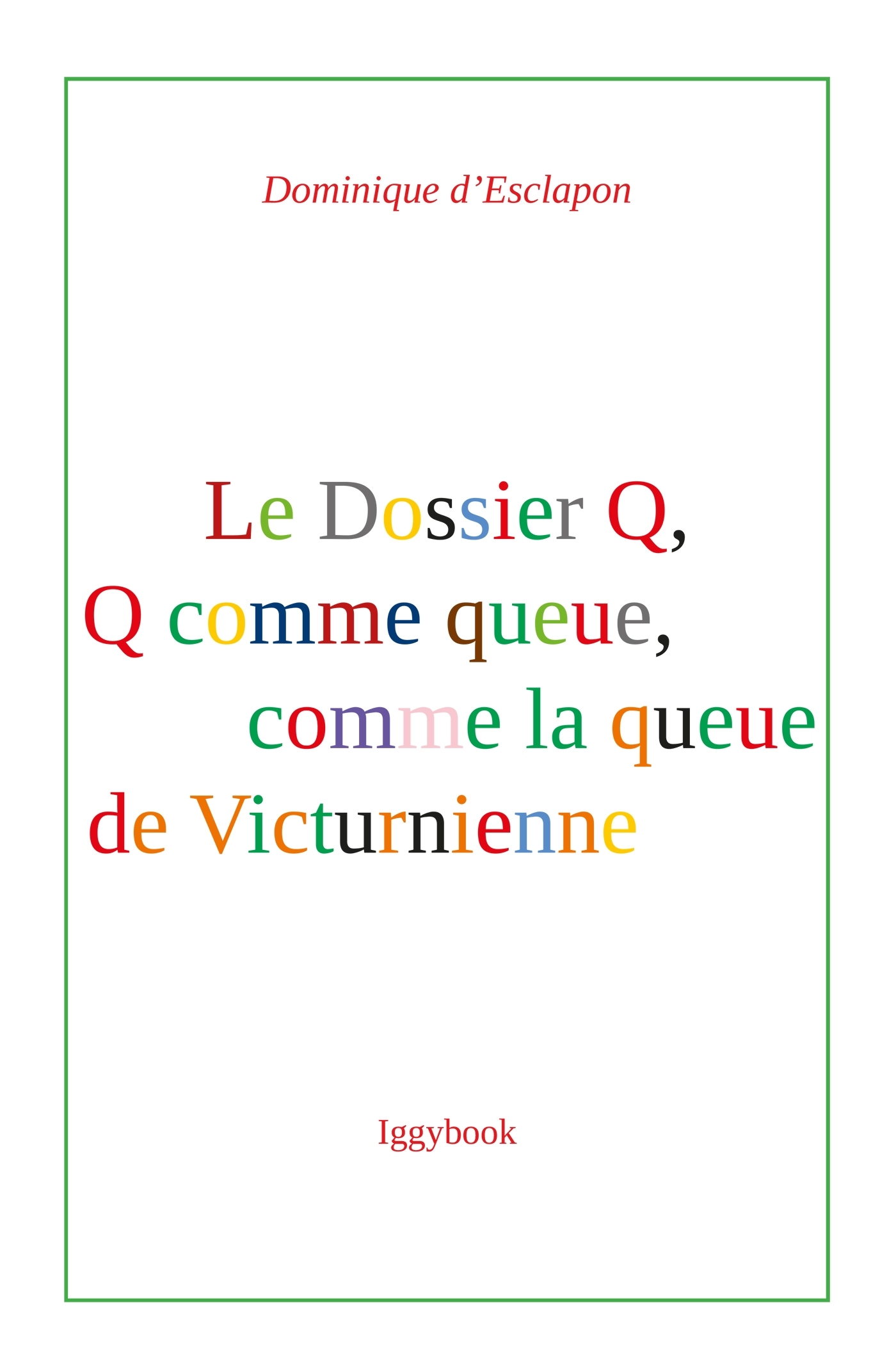 Le Dossier Q, Q comme queue, comme la queue de Victurienne (9782379799068-front-cover)