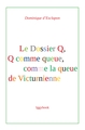 Le Dossier Q, Q comme queue, comme la queue de Victurienne (9782379799068-front-cover)