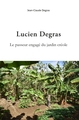 Lucien Degras. Le passeur engagé du jardin créole (9782379799433-front-cover)