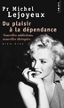 Du plaisir à la dépendance, Nouvelles addictions, nouvelles thérapies (9782757811436-front-cover)