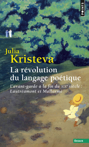 La Révolution du langage poétique. L'avant-garde à la fin du XIXe siècle : Lautréamont et Mallarmé ( (9782757873724-front-cover)