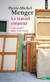 Le Travail créateur. S'accomplir dans l'incertain (9782757839690-front-cover)