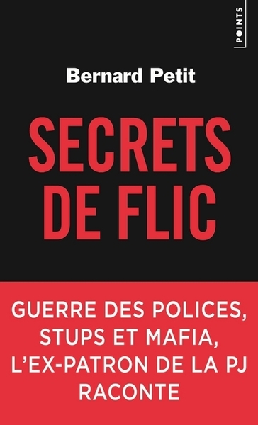 Secrets de flic. Guerre des polices, stups et mafia, l'ex-patron de la PJ raconte (9782757875551-front-cover)