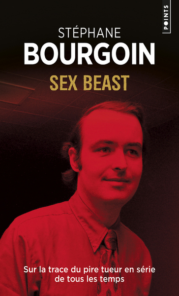 Sex beast. Sur la trace du pire tueur en série de tous les temps (9782757864067-front-cover)