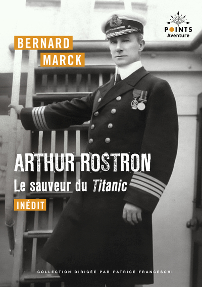Arthur Rostron, le sauveur du Titanic (9782757894934-front-cover)