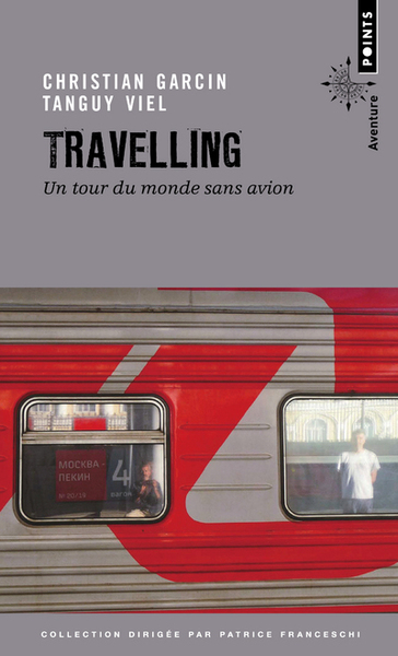 Travelling, Un tour du monde sans avion (9782757883655-front-cover)