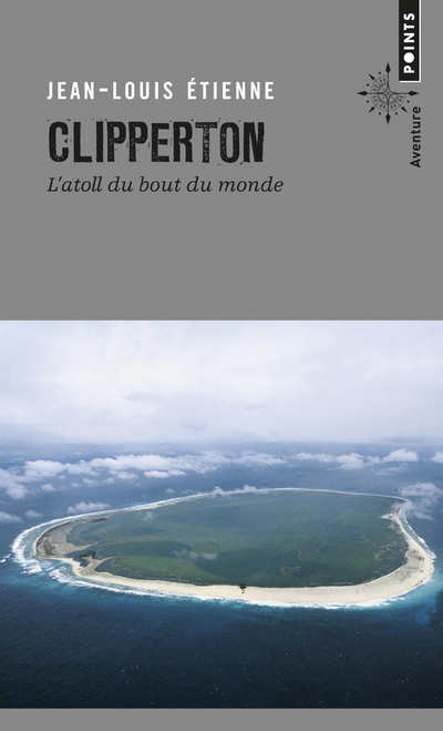 Clipperton. L'atoll du bout du monde (9782757849699-front-cover)