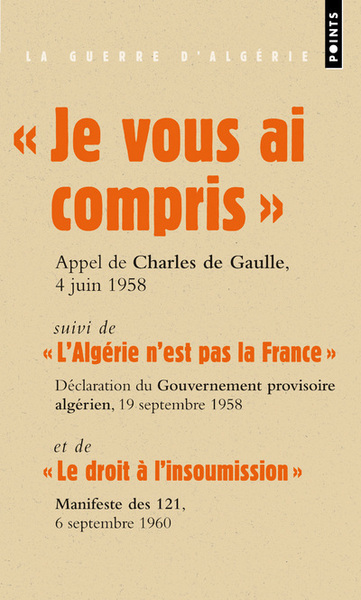 "Je vous ai compris !. Suivi de ""L'Algérie n'est pas la France"" et de ""Le droit à l'insoumission" (9782757822029-front-cover)
