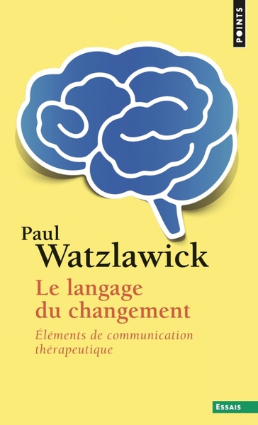 Le Langage du changement. Éléments de communication thérapeutique ((réédition)) (9782757841778-front-cover)