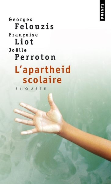 L'Apartheid scolaire, Enquête sur la ségrégation ethnique dans les collèges (9782757805244-front-cover)