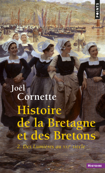 Histoire de la Bretagne et des Bretons, tome 2. Des Lumières au XXIe siècle ((réédition)) (9782757852491-front-cover)