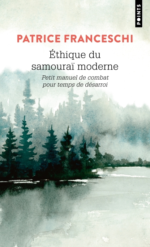 Éthique du samouraï moderne. Petit manuel de combat pour temps de désarroi (9782757880074-front-cover)