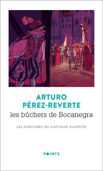 Les Bûchers de Bocanegra, tome 2. Les Aventures du Capitaine Alatriste (T2 ), Les Aventures du Capitaine Alatriste (9782757885468-front-cover)
