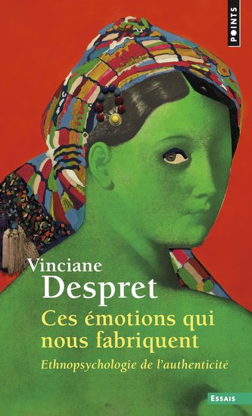 Ces émotions qui nous fabriquent, Ethnopsychologie de l'authenticité (9782757892749-front-cover)
