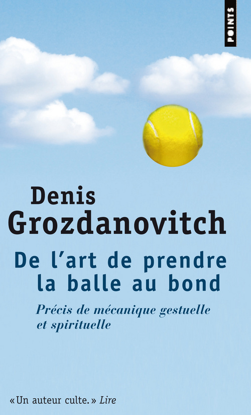 De l'art de prendre la balle au bond. Précis de mécanique gestuelle & spirituelle (9782757808658-front-cover)