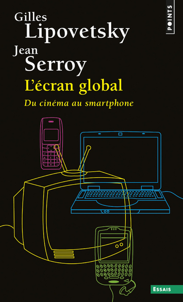 L'Ecran global. Du cinéma au smartphone (9782757822944-front-cover)