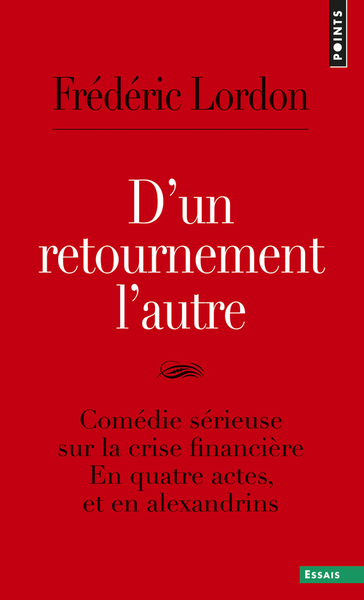 D'un retournement l'autre, Comédie sérieuse sur la crise financière en quatre actes, et en alexandrins (9782757835616-front-cover)