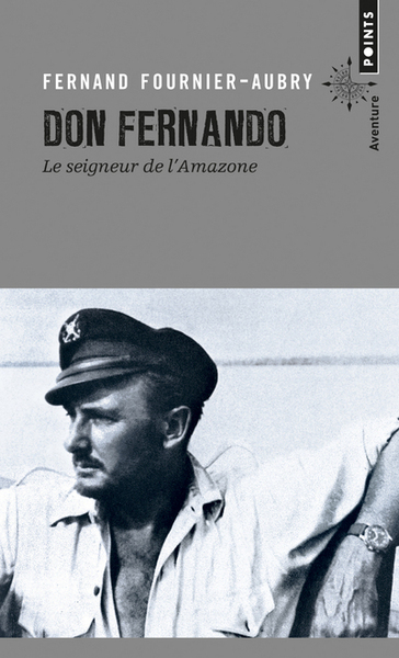 Don Fernando. Le Seigneur de l'Amazone (9782757852095-front-cover)