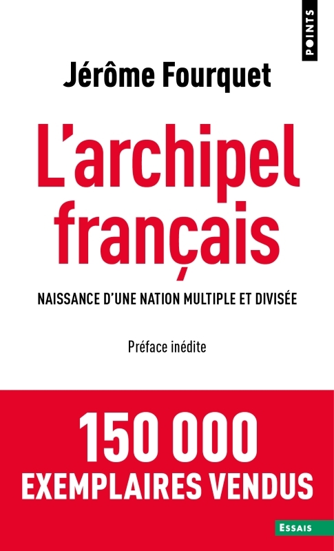 L'Archipel français. Naissance d'une nation multiple et divisée (9782757886359-front-cover)