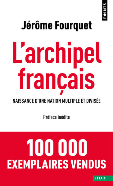L'Archipel français. Naissance d'une nation multiple et divisée (9782757886359-front-cover)