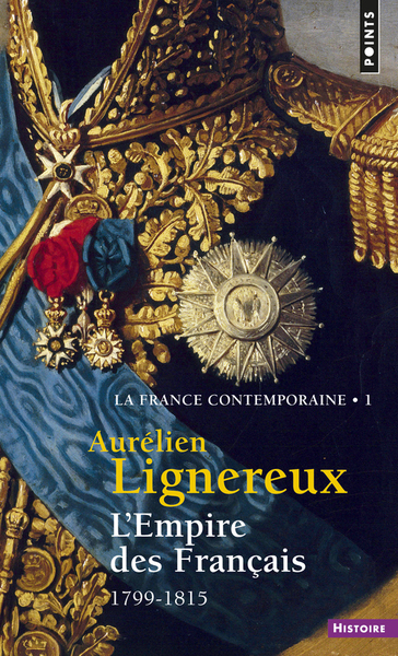 L'Empire des Français  (La France contemporaine, t I), (1799-1815) (9782757844557-front-cover)