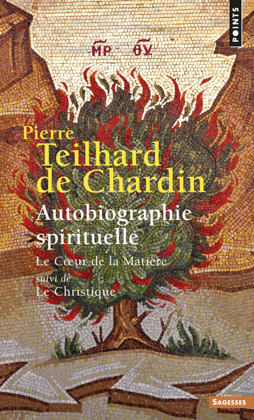 Autobiographie spirituelle. Le C ur de la matière Suivi de Le Christique ((Réédition)) (9782757859872-front-cover)
