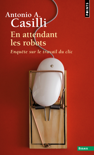 "En attendant les robots  (article de ""Par ici la sortie !"" en annexe)", Enquête sur le travail du clic (9782757891162-front-cover)