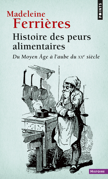 Histoire des peurs alimentaires  ((Réédition)), Du Moyen Âge à l'aube du XXe siècle (9782757853108-front-cover)